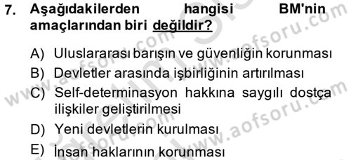 Uluslararası Örgütler Dersi 2014 - 2015 Yılı Tek Ders Sınav Soruları 7. Soru