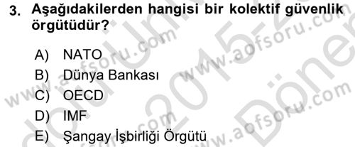 Uluslararası Örgütler Dersi 2015 - 2016 Yılı (Final) Dönem Sonu Sınav Soruları 3. Soru