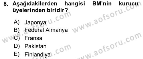 Uluslararası Örgütler Dersi 2015 - 2016 Yılı (Final) Dönem Sonu Sınav Soruları 8. Soru
