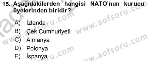 Uluslararası Örgütler Dersi 2016 - 2017 Yılı (Vize) Ara Sınav Soruları 15. Soru