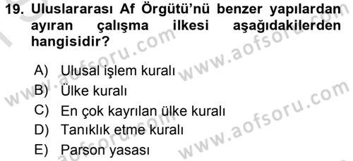 Uluslararası Örgütler Dersi 2016 - 2017 Yılı (Final) Dönem Sonu Sınav Soruları 19. Soru