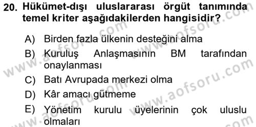 Uluslararası Örgütler Dersi 2016 - 2017 Yılı (Final) Dönem Sonu Sınav Soruları 20. Soru
