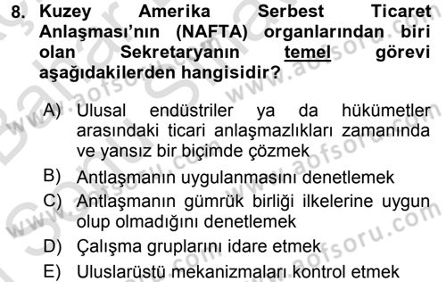 Uluslararası Örgütler Dersi 2016 - 2017 Yılı (Final) Dönem Sonu Sınav Soruları 8. Soru