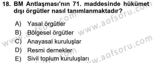 Uluslararası Örgütler Dersi 2017 - 2018 Yılı (Final) Dönem Sonu Sınavı 18. Soru