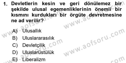 Uluslararası Örgütler Dersi 2018 - 2019 Yılı (Vize) Ara Sınav Soruları 1. Soru