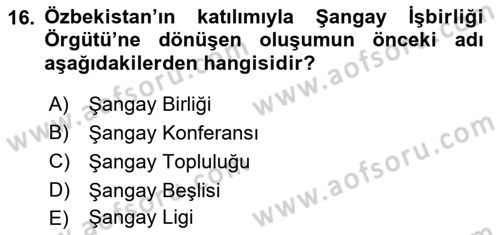 Uluslararası Örgütler Dersi 2018 - 2019 Yılı (Final) Dönem Sonu Sınav Soruları 16. Soru