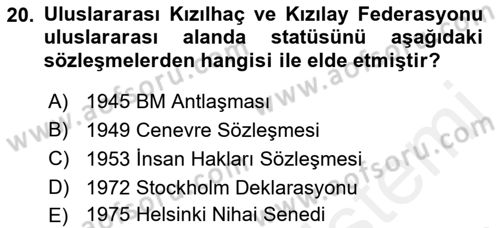 Uluslararası Örgütler Dersi 2018 - 2019 Yılı (Final) Dönem Sonu Sınav Soruları 20. Soru