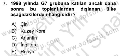 Uluslararası Örgütler Dersi 2023 - 2024 Yılı (Final) Dönem Sonu Sınav Soruları 7. Soru
