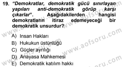 İnsan Hakları ve Demokratikleşme Süreci Dersi 2012 - 2013 Yılı (Final) Dönem Sonu Sınav Soruları 19. Soru