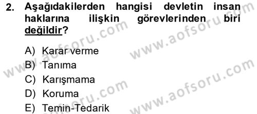 İnsan Hakları ve Demokratikleşme Süreci Dersi 2013 - 2014 Yılı (Final) Dönem Sonu Sınav Soruları 2. Soru