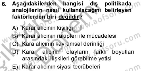 Diş Politika Analizi Dersi 2013 - 2014 Yılı (Vize) Ara Sınav Soruları 6. Soru