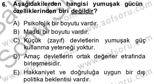 Diş Politika Analizi Dersi 2013 - 2014 Yılı (Final) Dönem Sonu Sınav Soruları 6. Soru
