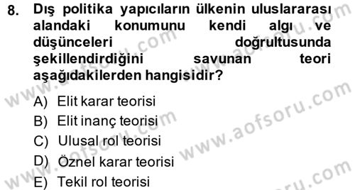 Diş Politika Analizi Dersi 2013 - 2014 Yılı (Final) Dönem Sonu Sınav Soruları 8. Soru