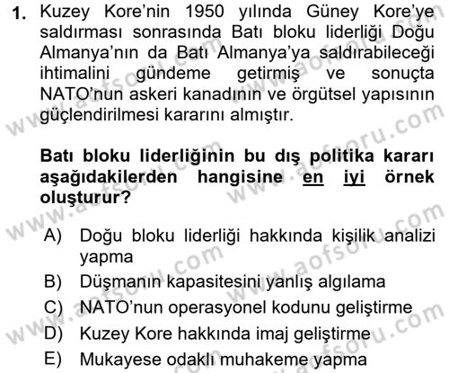 Diş Politika Analizi Dersi 2017 - 2018 Yılı (Final) Dönem Sonu Sınav Soruları 1. Soru