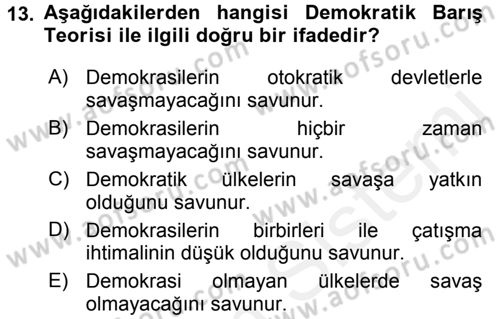 Diş Politika Analizi Dersi 2017 - 2018 Yılı (Final) Dönem Sonu Sınav Soruları 13. Soru