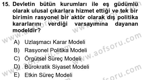 Diş Politika Analizi Dersi 2023 - 2024 Yılı (Vize) Ara Sınav Soruları 15. Soru