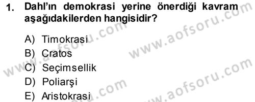 Karşılaştırmalı Siyasal Sistemler Dersi 2013 - 2014 Yılı (Vize) Ara Sınav Soruları 1. Soru
