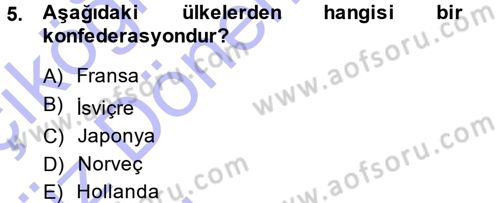Karşılaştırmalı Siyasal Sistemler Dersi 2014 - 2015 Yılı (Vize) Ara Sınav Soruları 5. Soru
