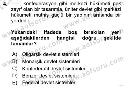 Karşılaştırmalı Siyasal Sistemler Dersi 2018 - 2019 Yılı 3 Ders Sınavı 4. Soru