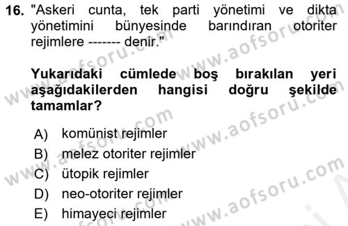 Karşılaştırmalı Siyasal Sistemler Dersi 2018 - 2019 Yılı (Final) Dönem Sonu Sınav Soruları 16. Soru