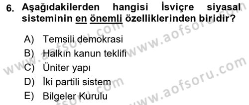 Karşılaştırmalı Siyasal Sistemler Dersi 2018 - 2019 Yılı (Final) Dönem Sonu Sınav Soruları 6. Soru