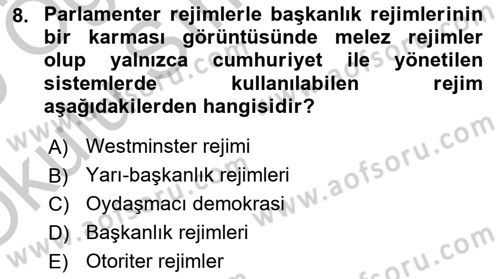 Karşılaştırmalı Siyasal Sistemler Dersi 2018 - 2019 Yılı Yaz Okulu Sınav Soruları 8. Soru