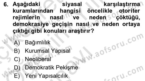 Karşılaştırmalı Siyasal Sistemler Dersi 2022 - 2023 Yılı Yaz Okulu Sınav Soruları 6. Soru