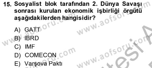 Uluslararası Ekonomi Politik Dersi 2014 - 2015 Yılı (Vize) Ara Sınavı 15. Soru