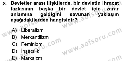 Uluslararası Ekonomi Politik Dersi 2016 - 2017 Yılı (Final) Dönem Sonu Sınavı 8. Soru