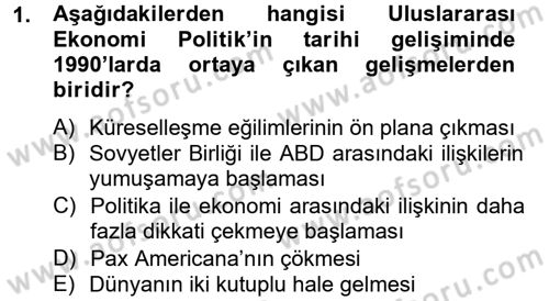Uluslararası Politik Ekonomi Dersi 2012 - 2013 Yılı (Vize) Ara Sınav Soruları 1. Soru