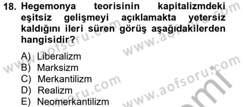 Uluslararası Politik Ekonomi Dersi 2012 - 2013 Yılı (Vize) Ara Sınav Soruları 18. Soru