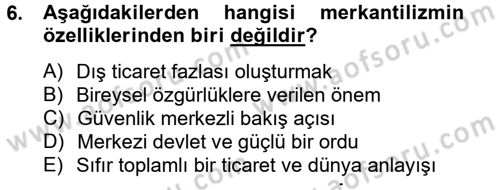 Uluslararası Politik Ekonomi Dersi 2012 - 2013 Yılı (Vize) Ara Sınav Soruları 6. Soru