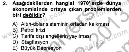 Uluslararası Politik Ekonomi Dersi 2012 - 2013 Yılı (Final) Dönem Sonu Sınav Soruları 2. Soru