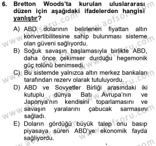 Uluslararası Politik Ekonomi Dersi 2012 - 2013 Yılı (Final) Dönem Sonu Sınav Soruları 6. Soru