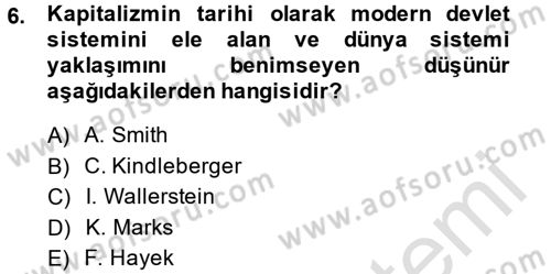 Uluslararası Politik Ekonomi Dersi 2013 - 2014 Yılı Tek Ders Sınav Soruları 6. Soru