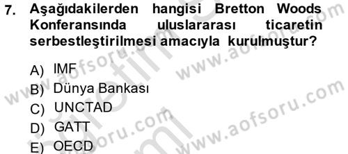 Uluslararası Politik Ekonomi Dersi 2013 - 2014 Yılı Tek Ders Sınav Soruları 7. Soru