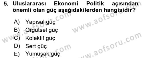 Uluslararası Politik Ekonomi Dersi 2015 - 2016 Yılı (Vize) Ara Sınav Soruları 5. Soru