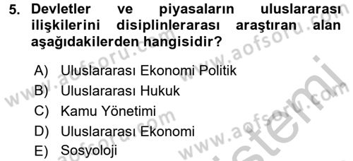 Uluslararası Politik Ekonomi Dersi 2016 - 2017 Yılı (Vize) Ara Sınav Soruları 5. Soru