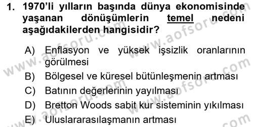 Uluslararası Politik Ekonomi Dersi 2016 - 2017 Yılı (Final) Dönem Sonu Sınav Soruları 1. Soru