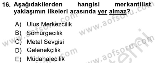 Uluslararası Politik Ekonomi Dersi 2020 - 2021 Yılı Yaz Okulu Sınav Soruları 16. Soru
