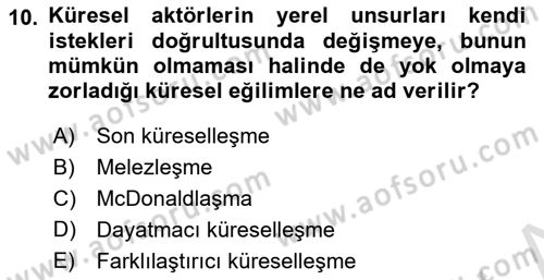 Uluslararası Politik Ekonomi Dersi 2021 - 2022 Yılı Yaz Okulu Sınav Soruları 10. Soru
