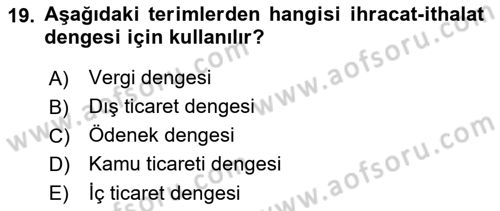 Uluslararası Politik Ekonomi Dersi 2021 - 2022 Yılı Yaz Okulu Sınav Soruları 19. Soru