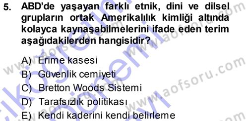 Amerikan Dış Politikası Dersi 2013 - 2014 Yılı (Final) Dönem Sonu Sınav Soruları 5. Soru
