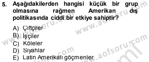 Amerikan Dış Politikası Dersi 2013 - 2014 Yılı Tek Ders Sınav Soruları 5. Soru