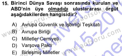 Amerikan Dış Politikası Dersi 2015 - 2016 Yılı (Final) Dönem Sonu Sınav Soruları 15. Soru