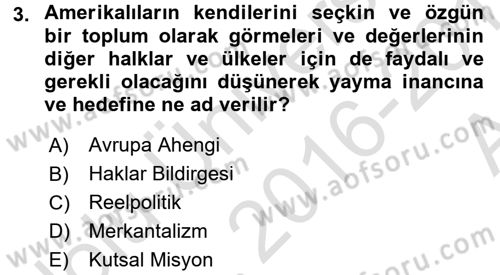 Amerikan Dış Politikası Dersi 2016 - 2017 Yılı (Vize) Ara Sınav Soruları 3. Soru