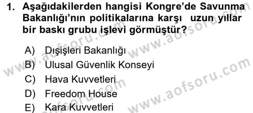 Amerikan Dış Politikası Dersi 2016 - 2017 Yılı (Final) Dönem Sonu Sınav Soruları 1. Soru