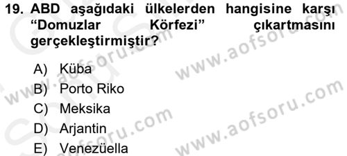 Amerikan Dış Politikası Dersi 2016 - 2017 Yılı (Final) Dönem Sonu Sınav Soruları 19. Soru