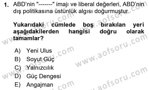 Amerikan Dış Politikası Dersi Ara Sınavı Deneme Sınav Soruları 1. Soru