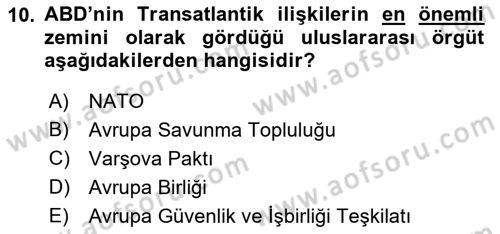 Amerikan Dış Politikası Dersi 2019 - 2020 Yılı (Final) Dönem Sonu Sınav Soruları 10. Soru